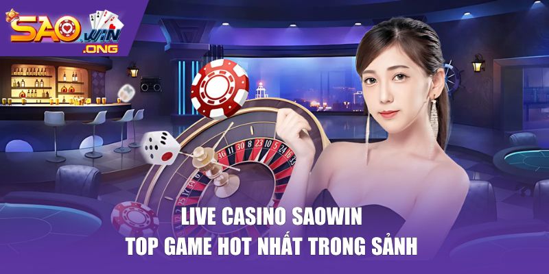 Top game hot nhất sảnh casino