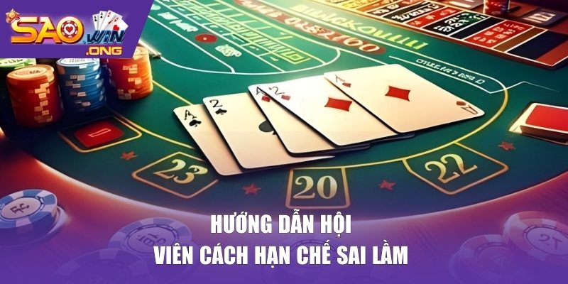 Hướng dẫn hội viên cách hạn chế sai lầm