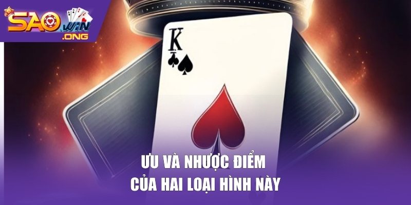 Ưu và nhược điểm của hai loại hình này
